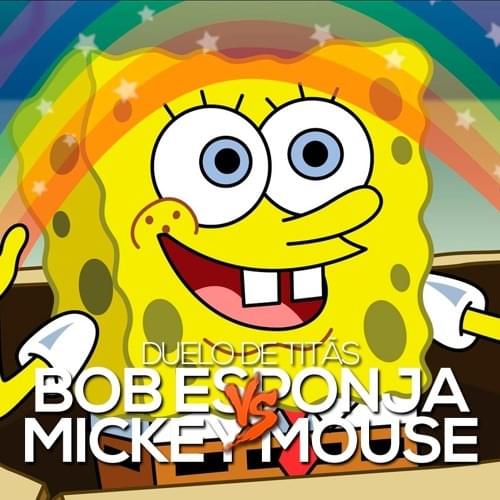 Album cover art for "Bob Esponja VS. Mickey Mouse" by 7 Minutoz & TecPlays