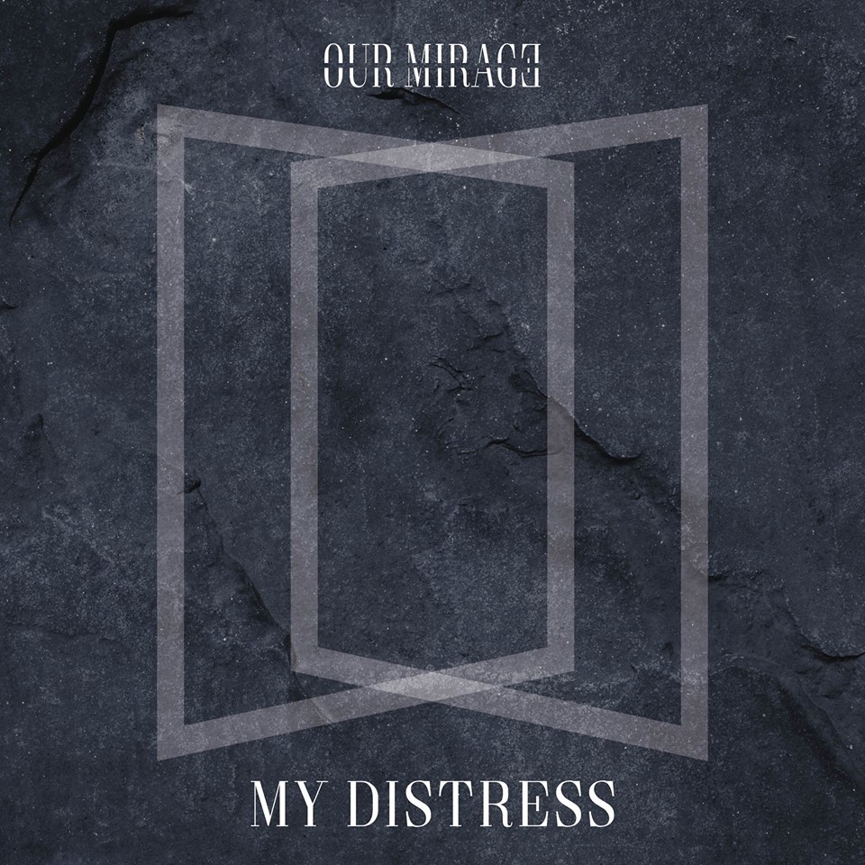 Album cover art for "My Distress" by Our Mirage
