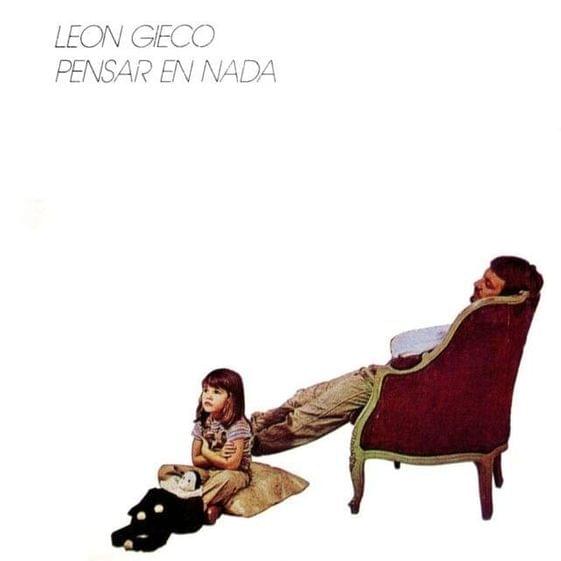 Pensar en Nada by León Gieco