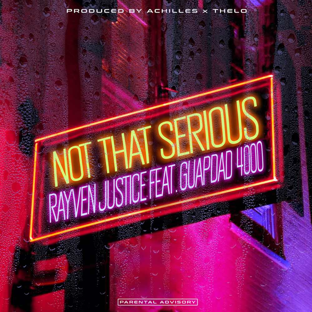 Album cover art for "Not That Serious" by Rayven Justice & Guapdad 4000