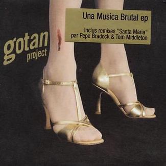 Una música brutal by Gotan Project