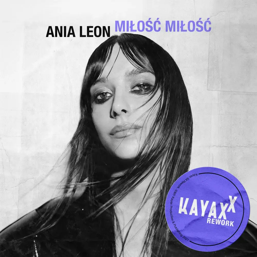 Album cover art for "Miłość Miłość (Kayax XX Rework)" by Ania Leon