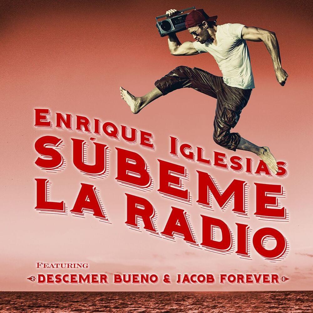 Album cover art for "SÚBEME LA RADIO (Remix feat. Jacob Forever)" by Enrique Iglesias & Jacob Forever & Descemer Bueno