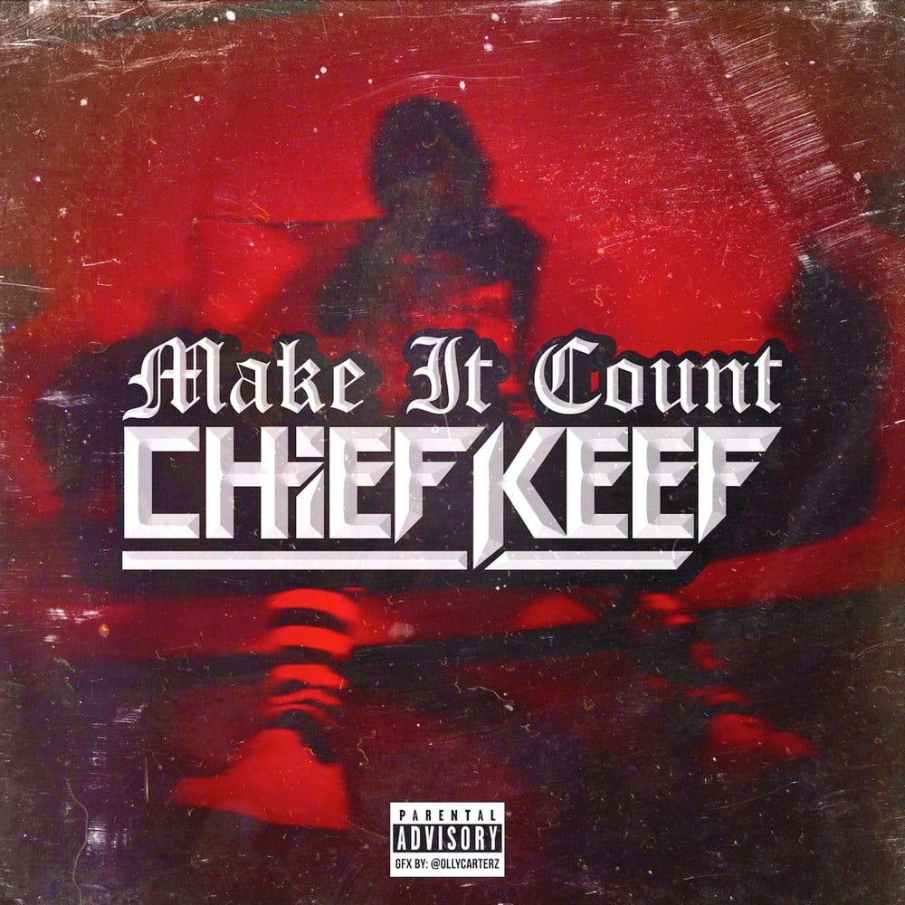 Album cover art for "Make It Count" by Chief Keef