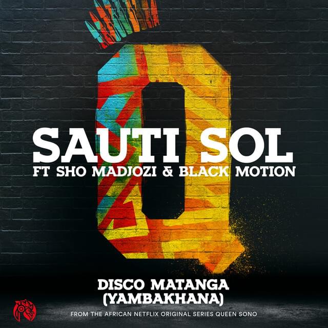 Album cover art for "Disco Matanga (Yambakhana)" by Sauti Sol & Black Motion & Sho Madjozi