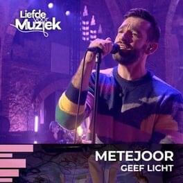 Album cover art for "Geef Licht (uit Liefde Voor Muziek)" by Metejoor