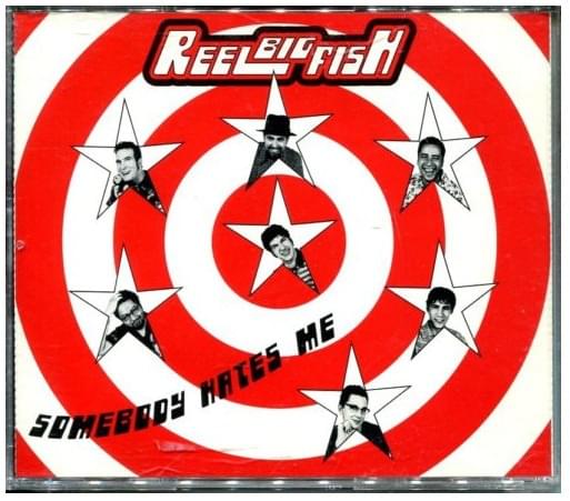 Album cover art for "Somebody Hates Me" by Reel Big Fish
