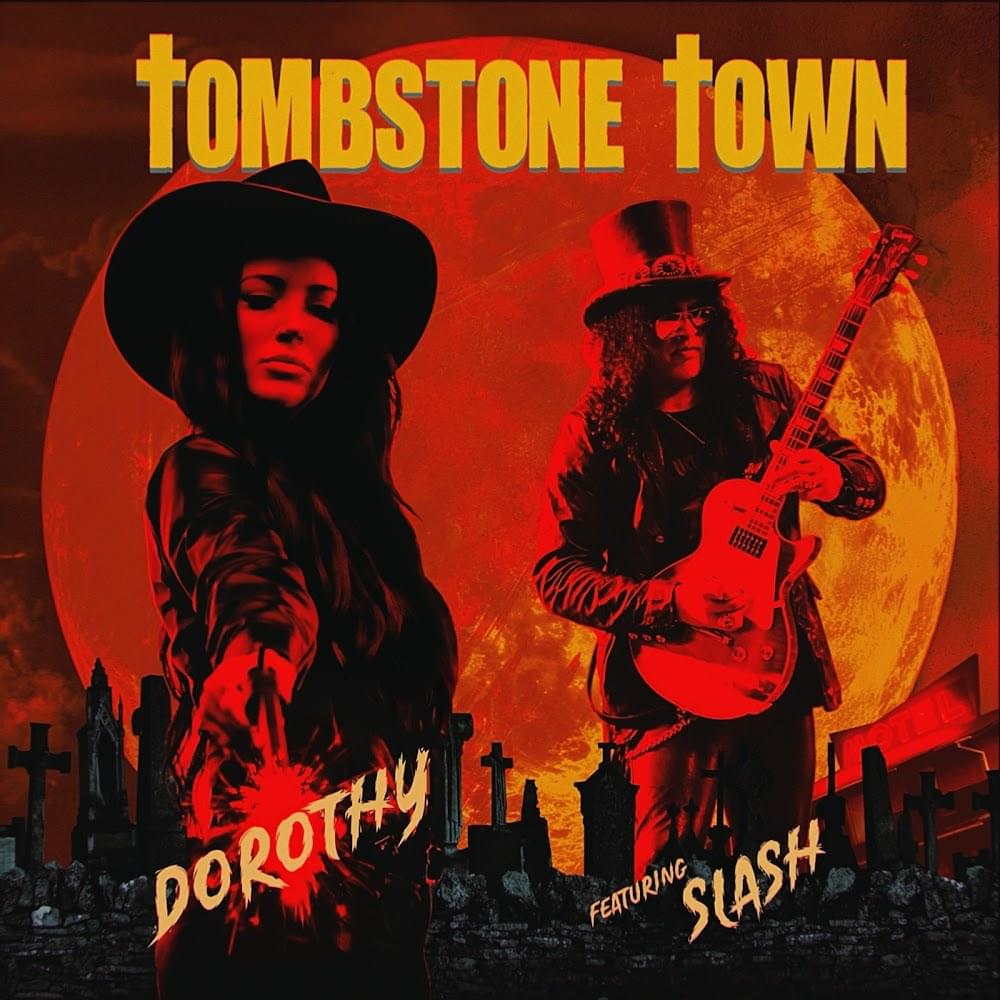 Album cover art for "TOMBSTONE TOWN" by DOROTHY & Slash