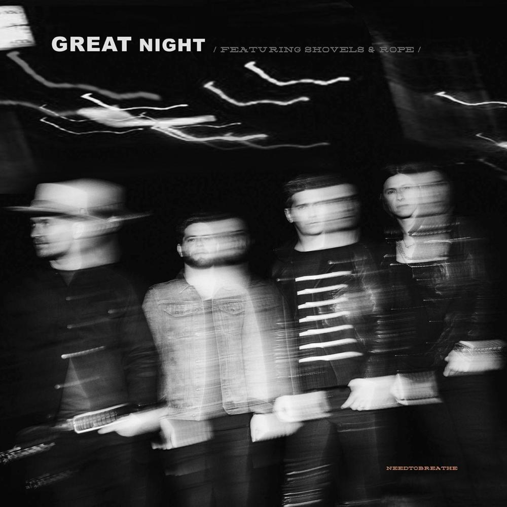 Album cover art for "GREAT NIGHT" by NEEDTOBREATHE & Shovels & Rope