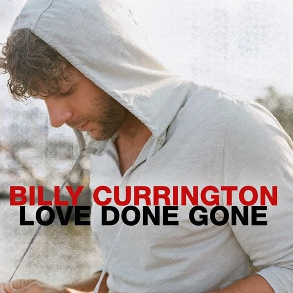 Album cover art for "Love Done Gone" by Billy Currington