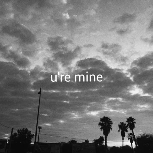 ​u’re mine by Kina