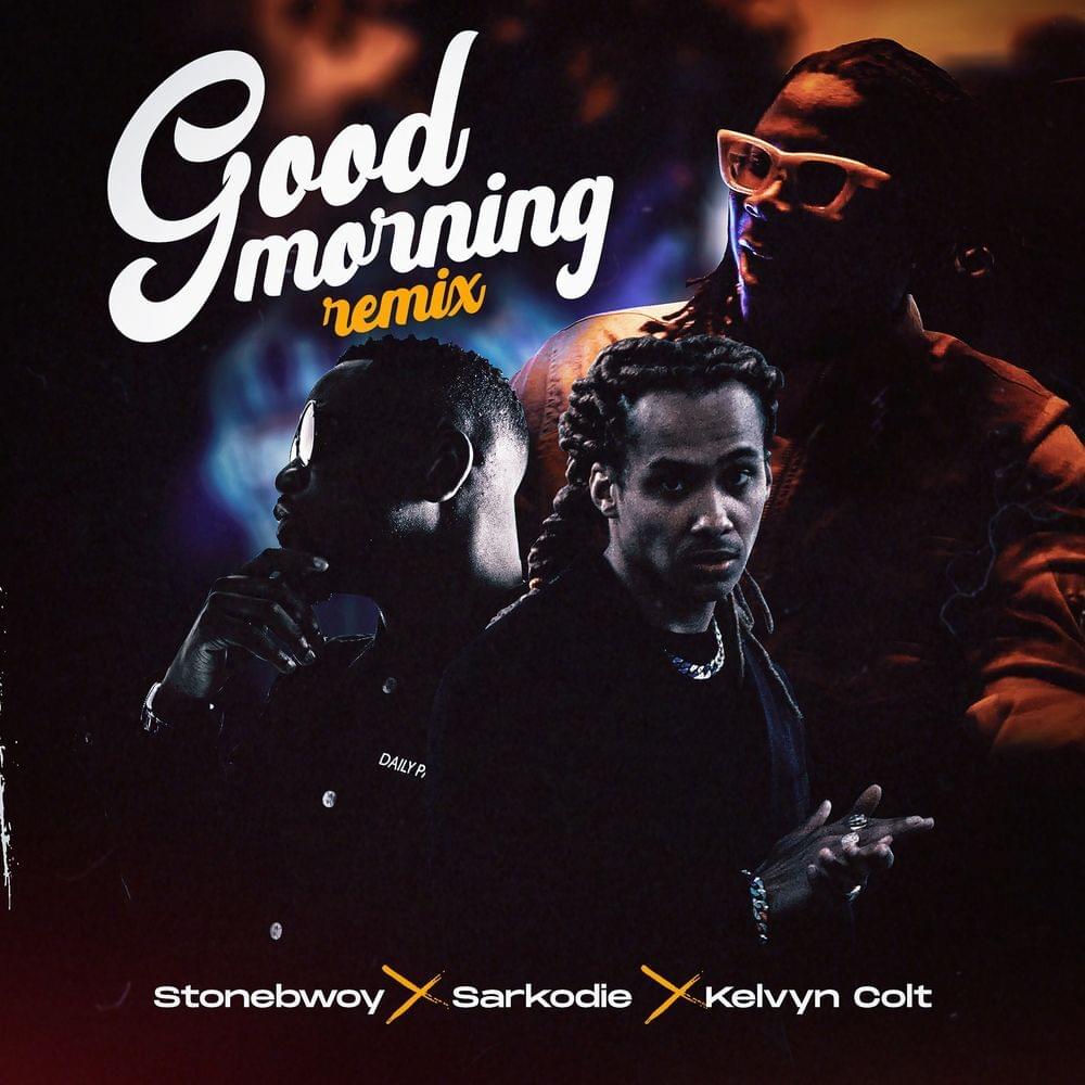 Good Morning (Remix) by Stonebwoy
