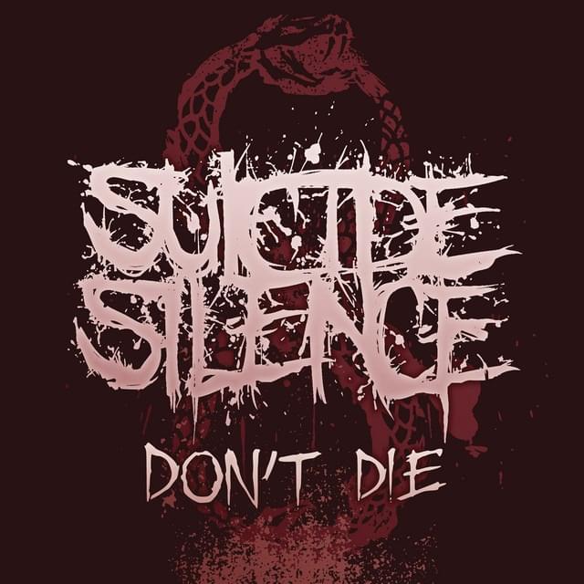 Album cover art for "Don’t Die" by Suicide Silence