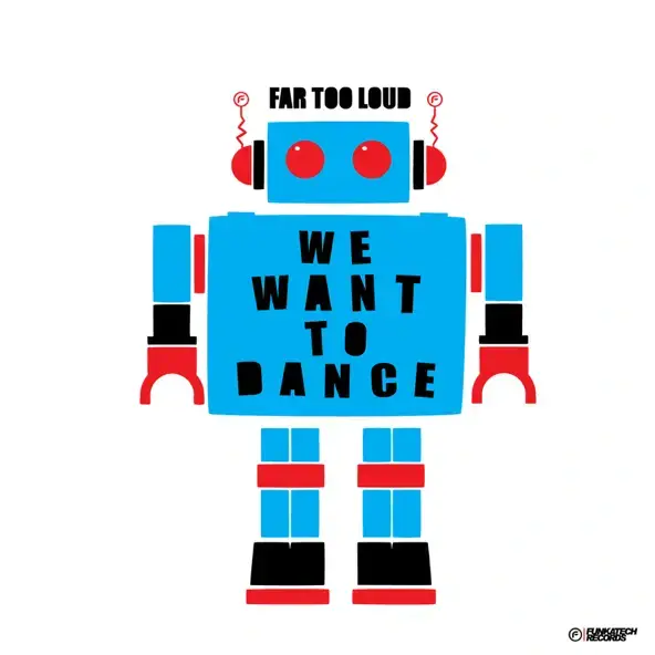 We Want To Dance by Far Too Loud