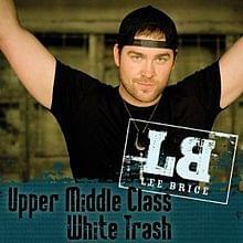 Album cover art for "Upper Middle Class White Trash" by Lee Brice