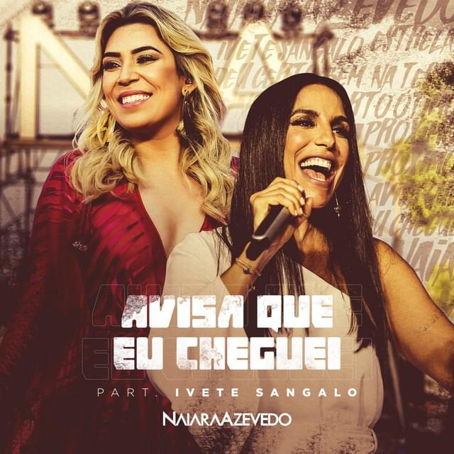 Album cover art for "Avisa Que Eu Cheguei" by Naiara Azevedo & Ivete Sangalo