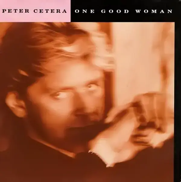 Album cover art for "One Good Woman" by Peter Cetera