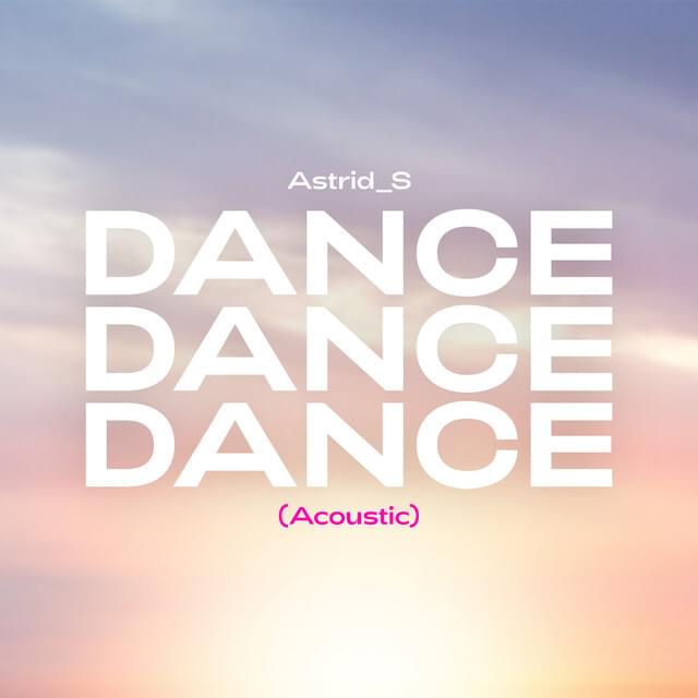 Album cover art for "Dance Dance Dance (Acoustic)" by Astrid S