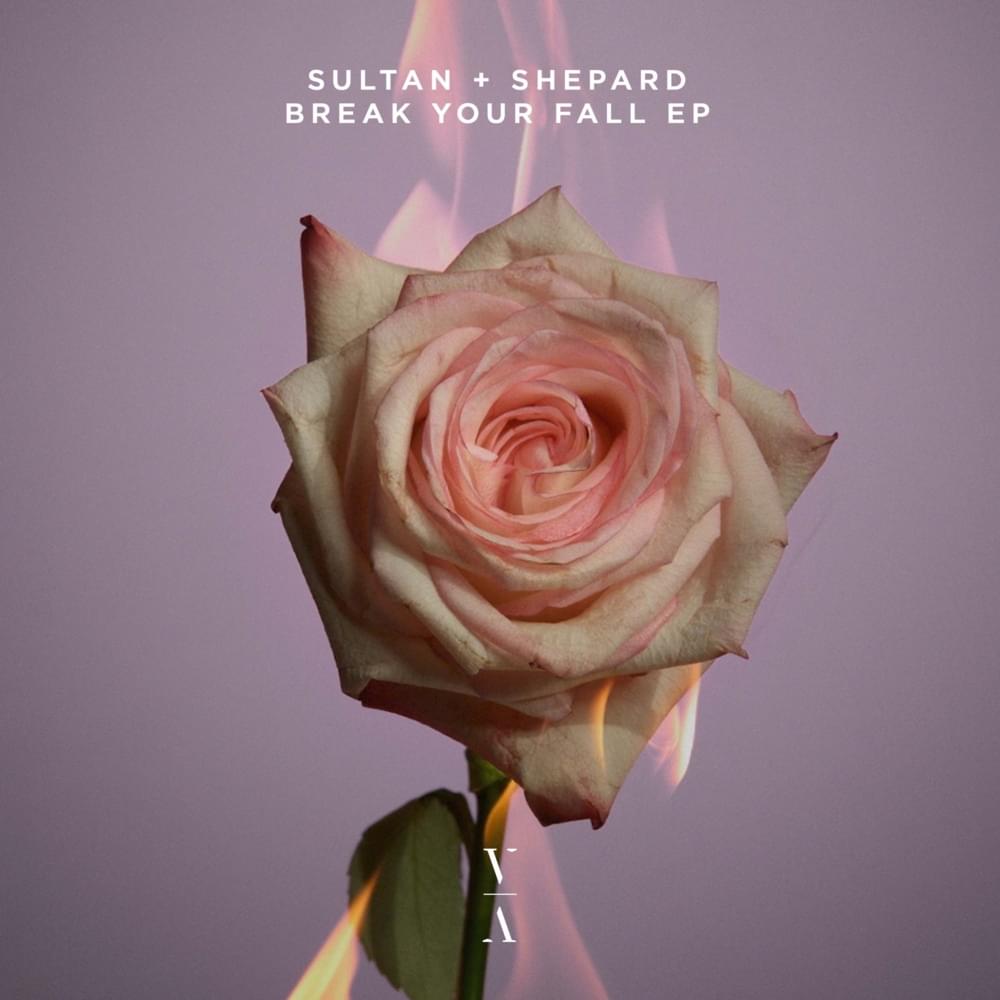 Break Your Fall by Sultan + Shepard