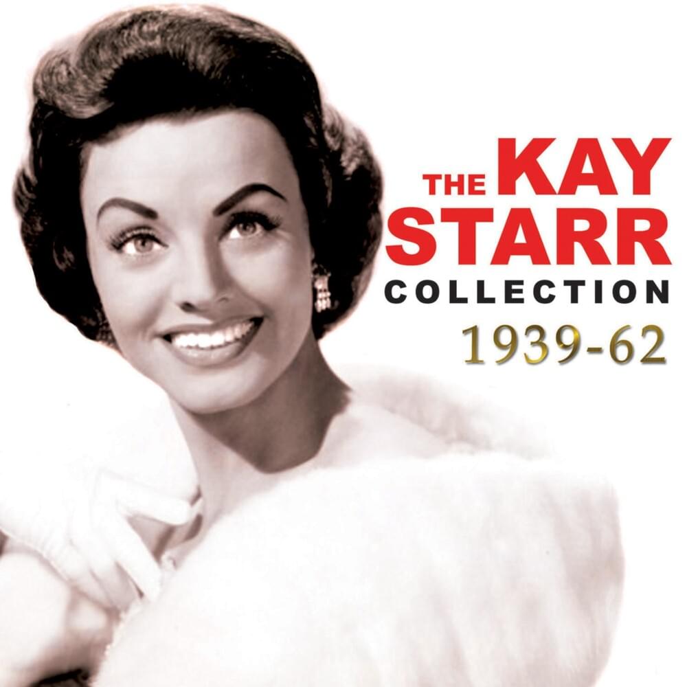 You Always Hurt the One You Love (1944) by Kay Starr