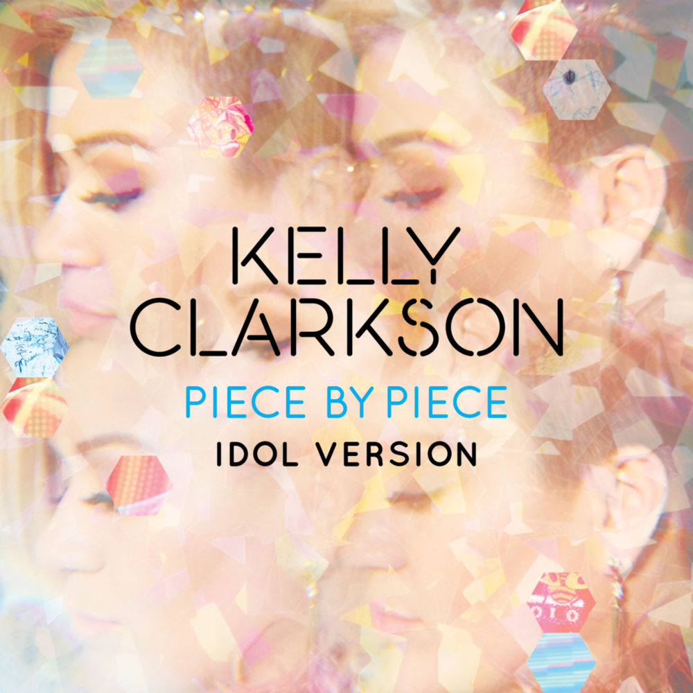 Album cover art for "Piece by Piece (Idol Version)" by Kelly Clarkson