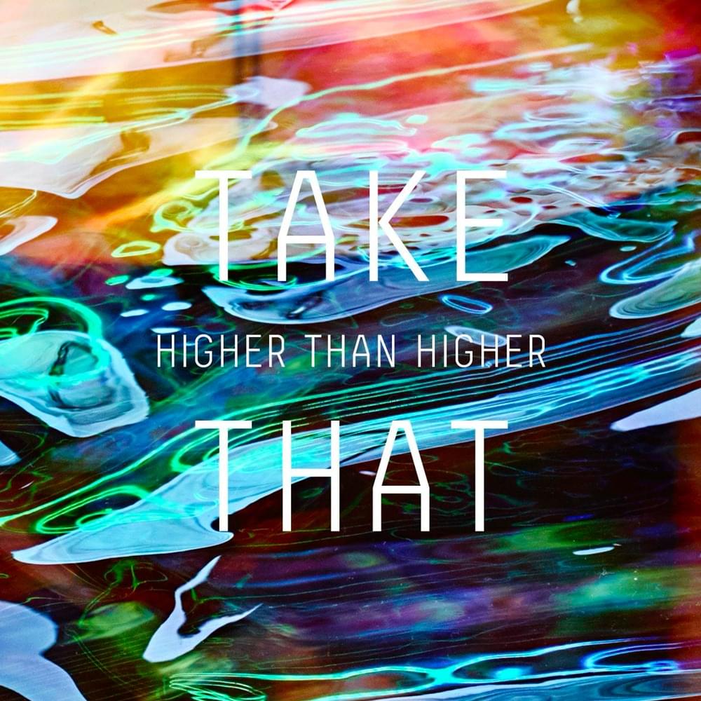 Album cover art for "Higher Than Higher" by Take That
