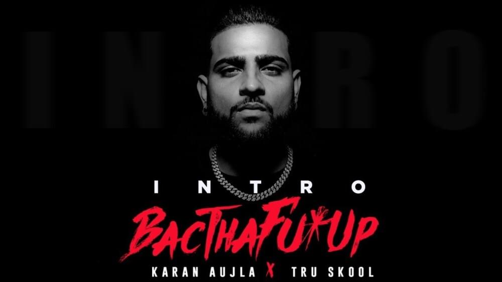 Album cover art for "Intro (BacTHAfucUP)" by Karan Aujla