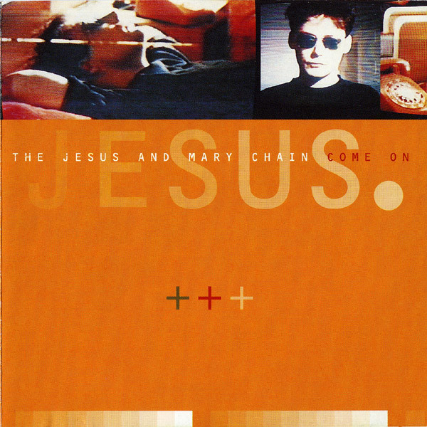 Album cover art for "Come On" by The Jesus and Mary Chain