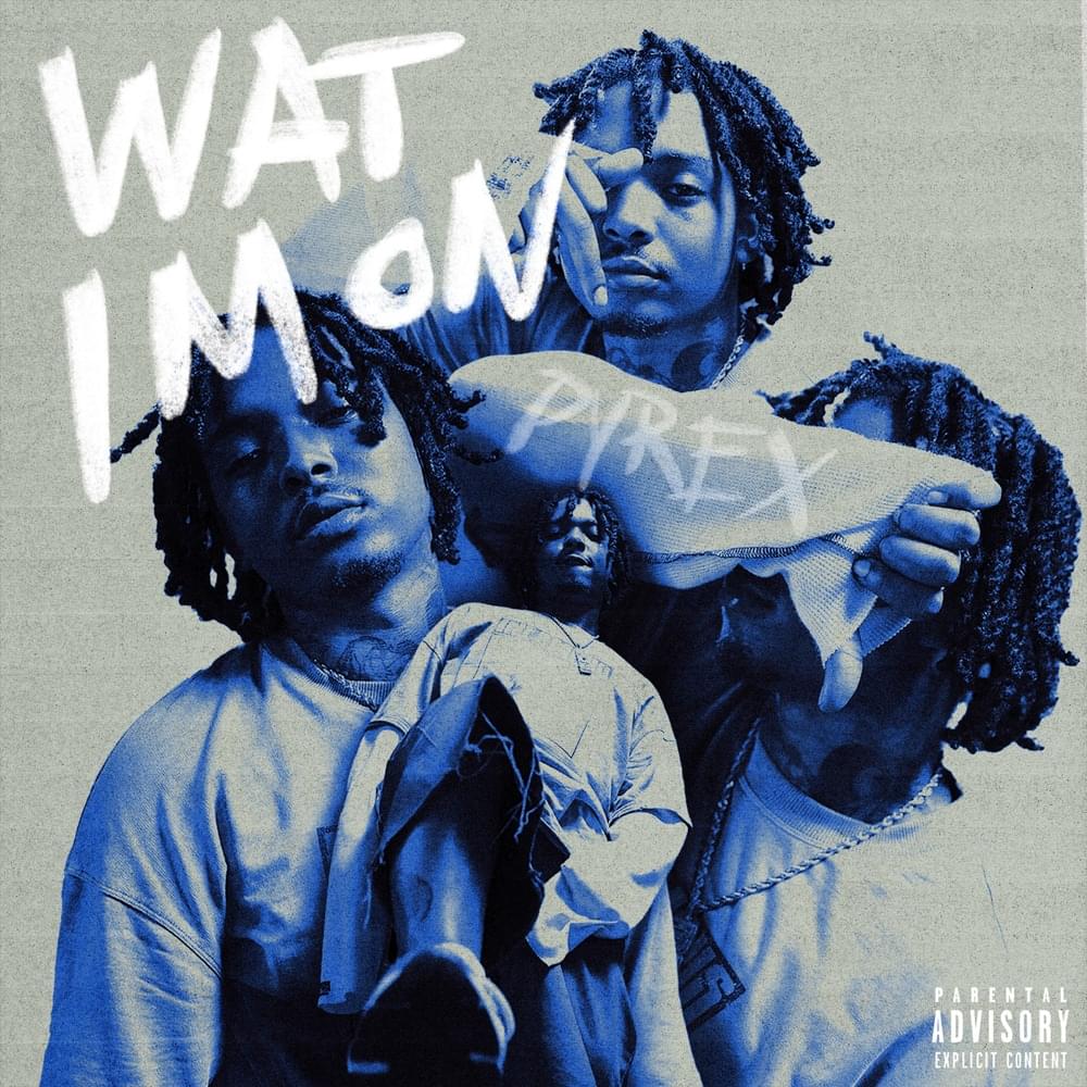 Album cover art for "Wat im On" by Pyrex