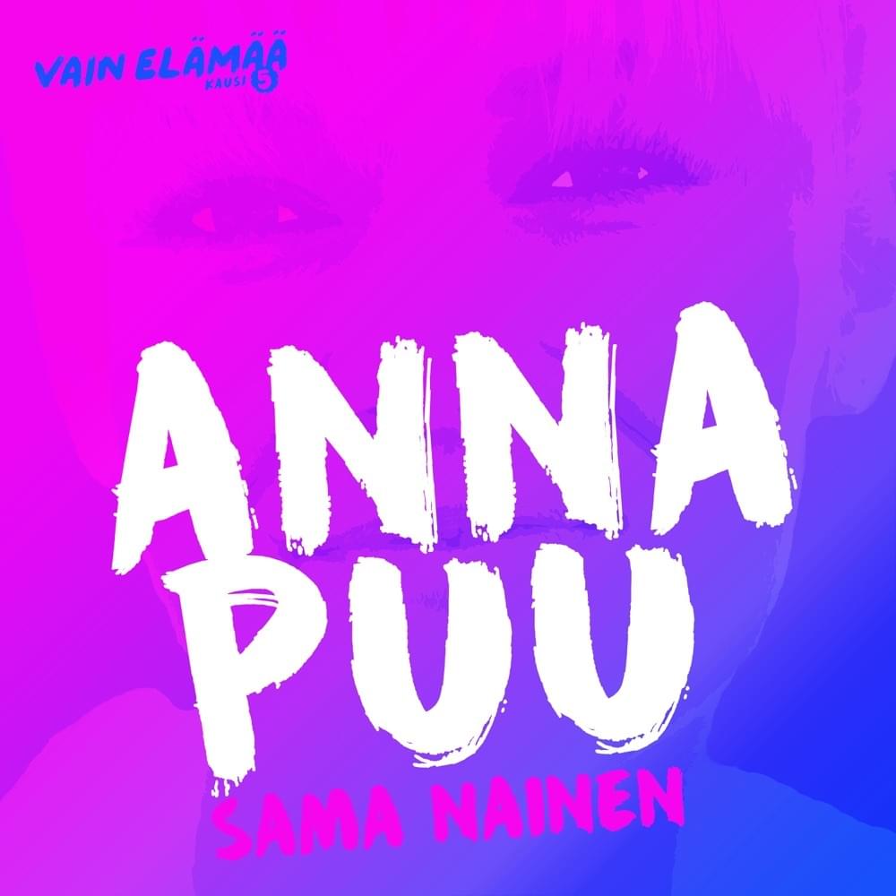 Album cover art for "Sama nainen (Vain elämää kausi 5)" by Anna Puu