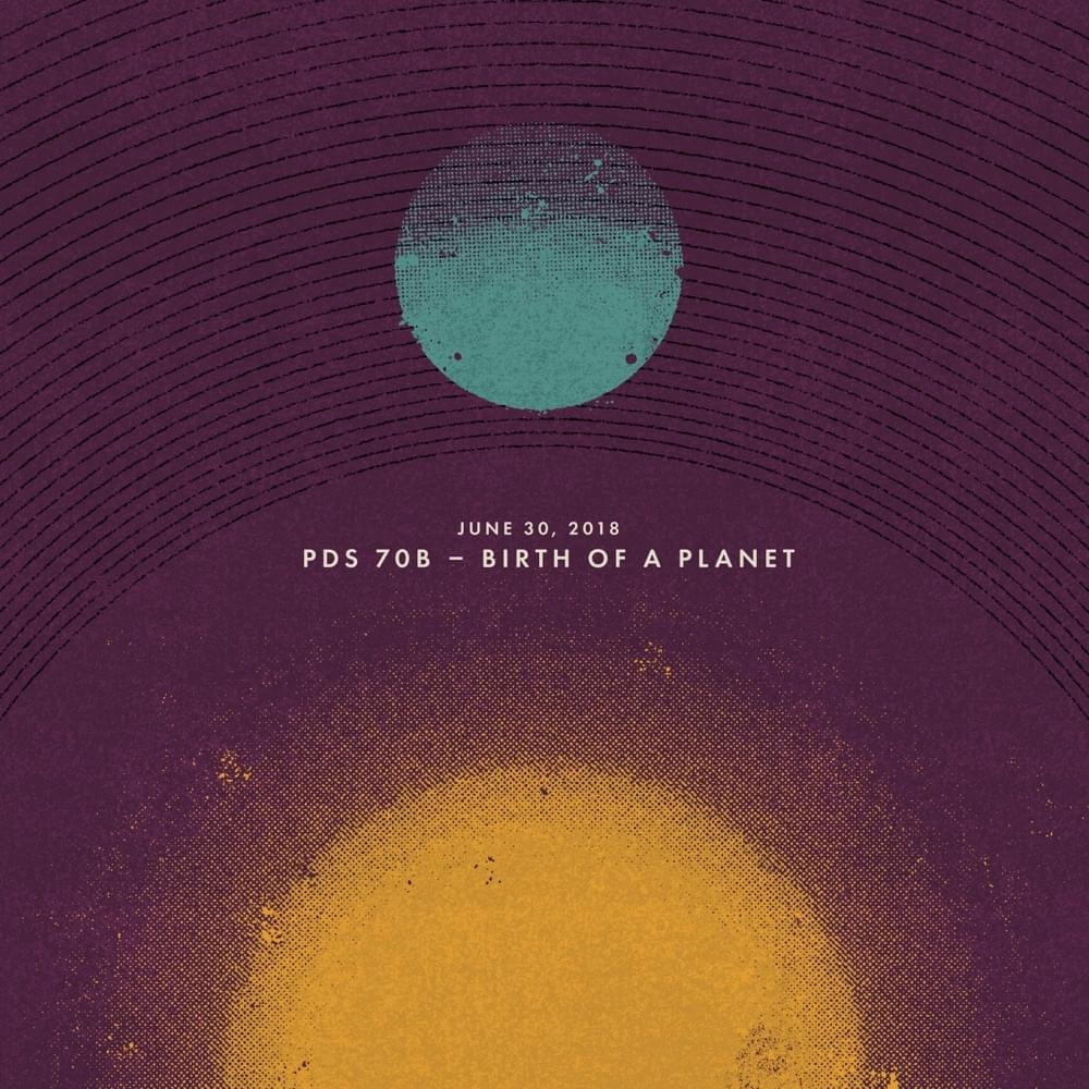 Album cover art for "June 30, 2018: Pds 70b (Birth of a Planet)" by Sleeping At Last