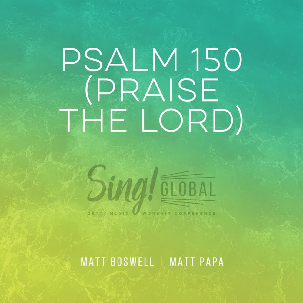 Album cover art for "Psalm 150 (Praise the Lord) [Live]" by Matt Boswell