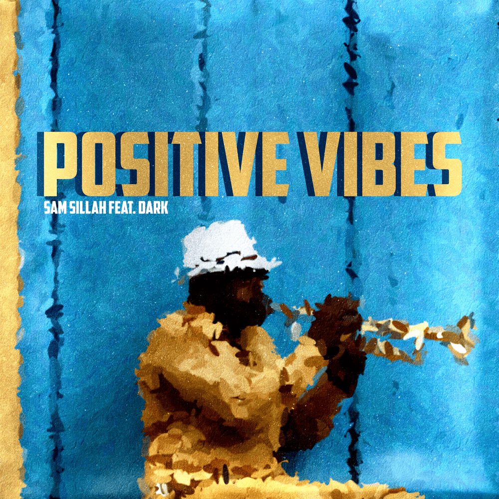 Album cover art for "Positive Vibes" by Sam Sillah