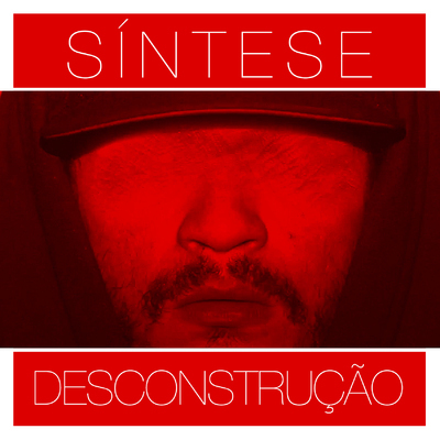 Desconstrução by Síntese