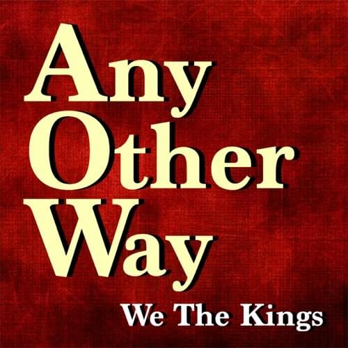Album cover art for "Any Other Way" by We the Kings