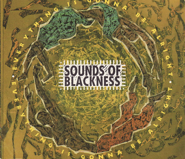Everything Is Gonna Be Alright by Sounds of Blackness