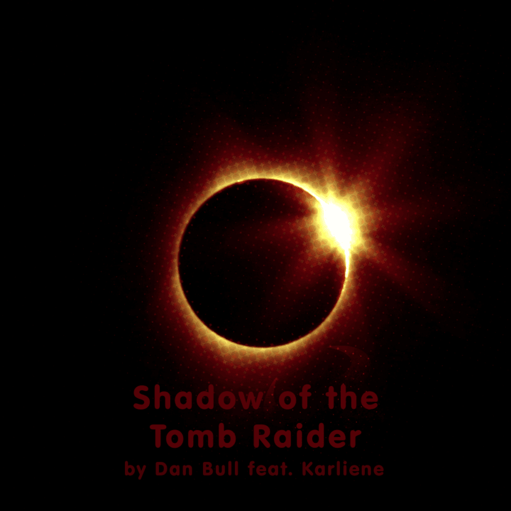 Album cover art for "Shadow Of The Tomb Raider" by Dan Bull & Karliene