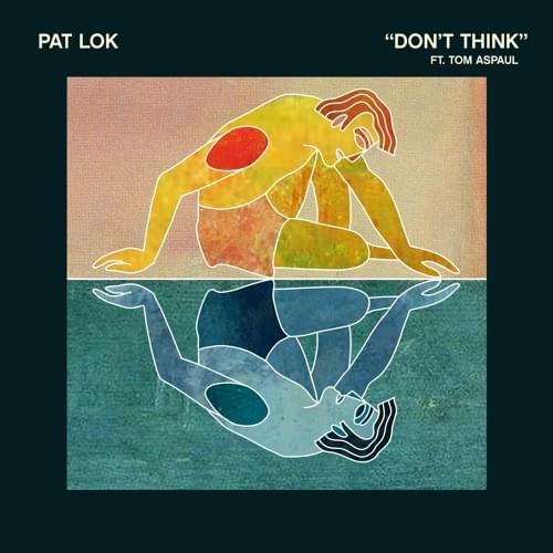 Don’t Think by Pat Lok