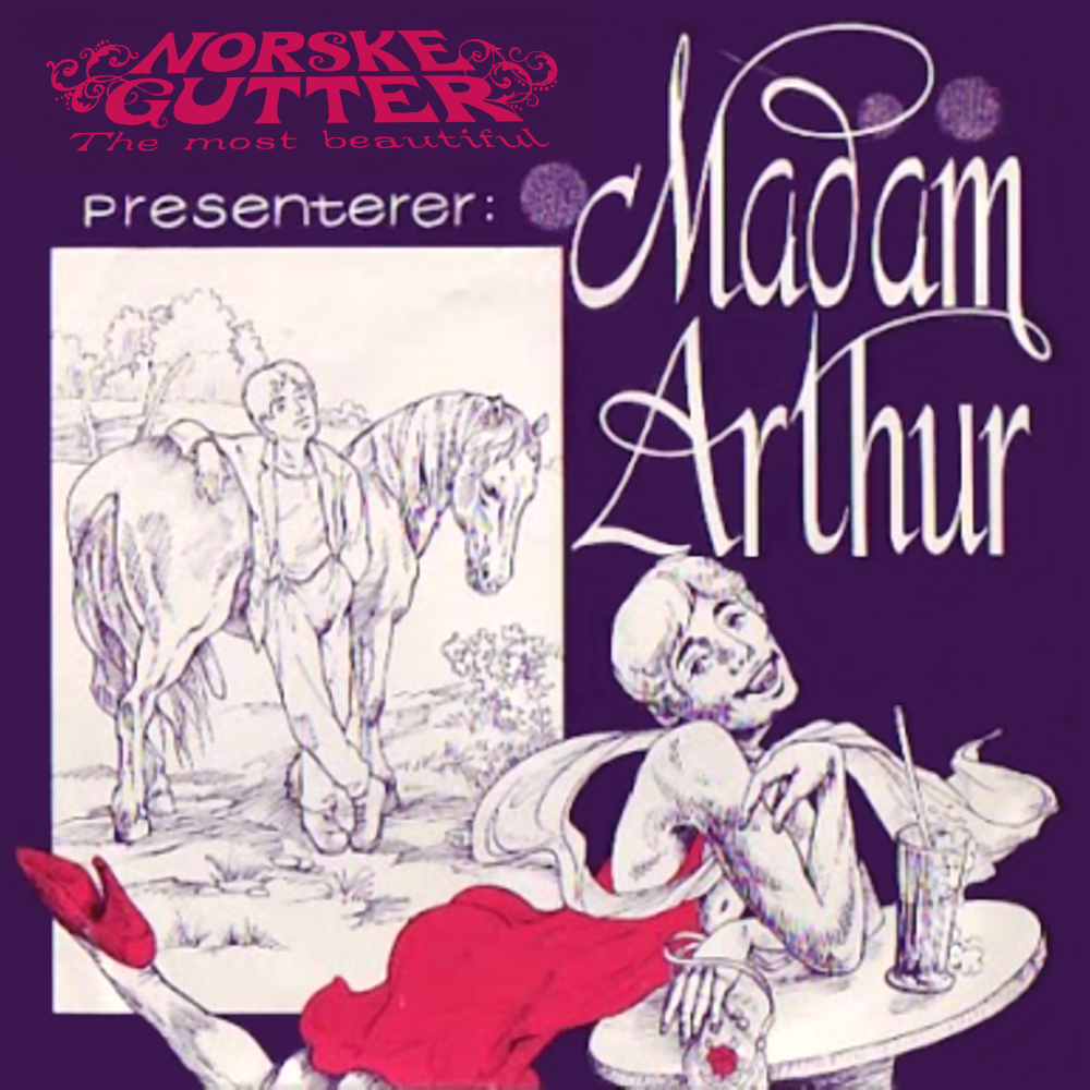 Madam Arthur by Norske Gutter