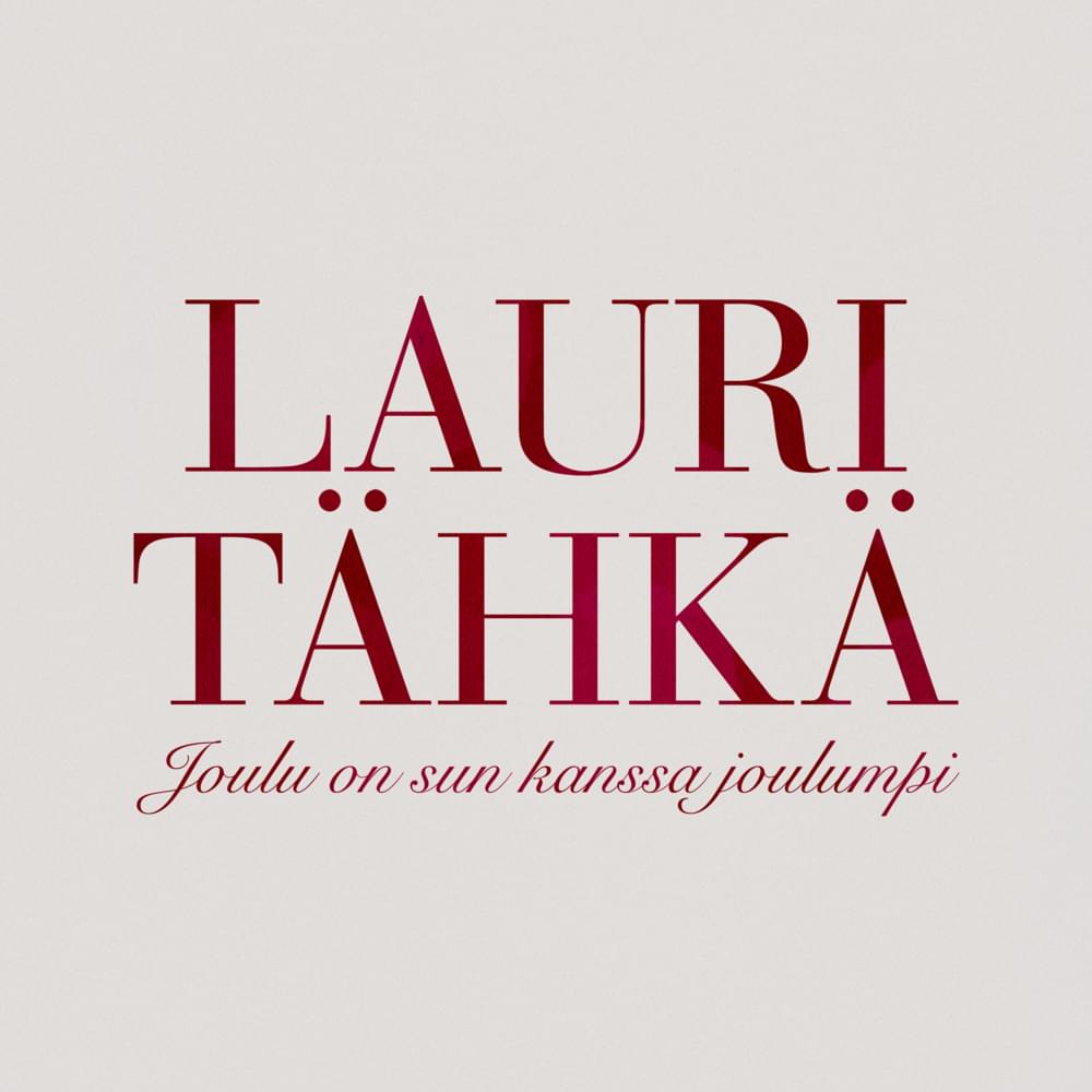 Album cover art for "Joulu on sun kanssa joulumpi (Vain elämää joulu)" by Lauri Tähkä