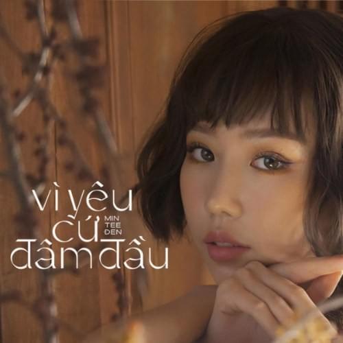 Vì Yêu Cứ Đâm Đầu by MIN
