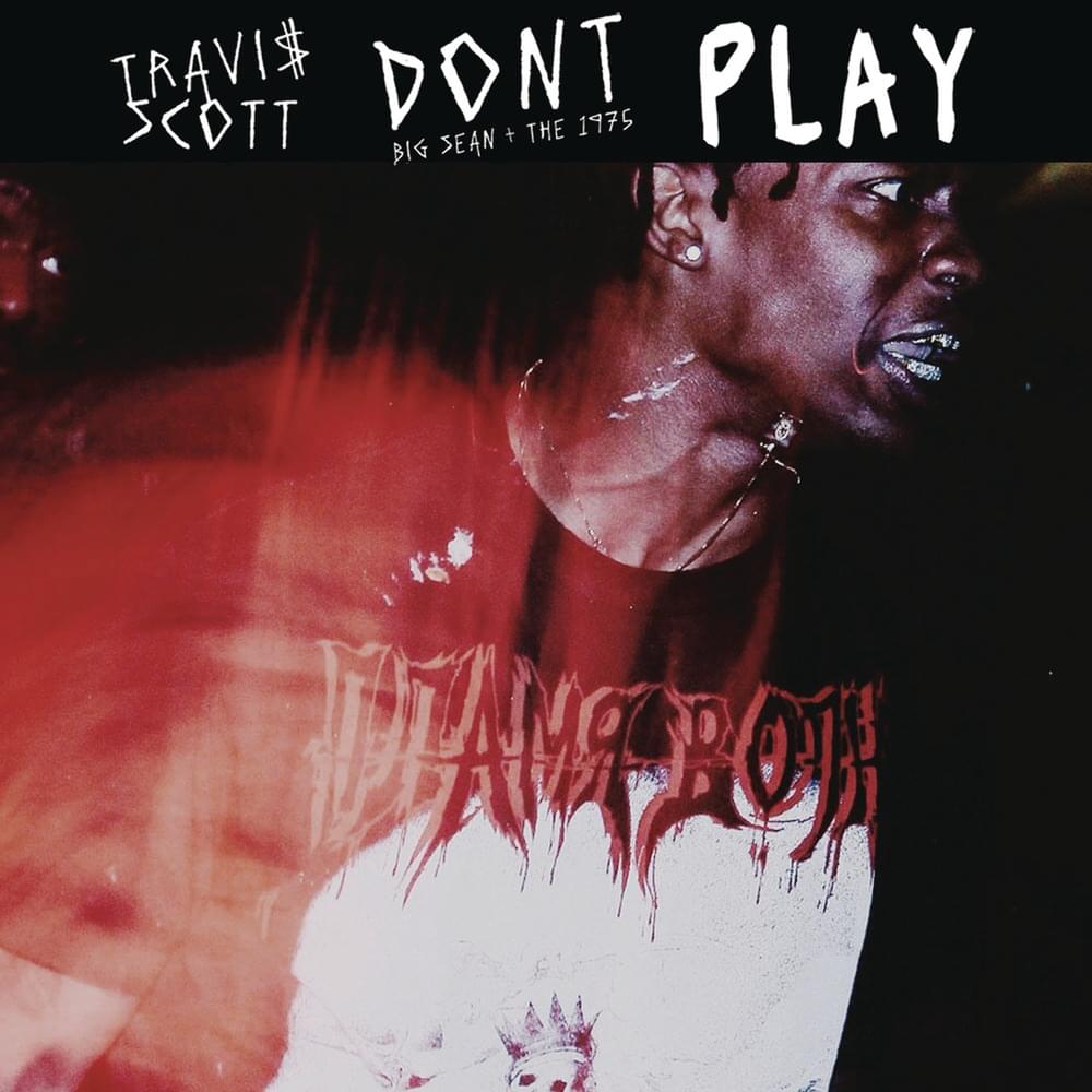 Album cover art for "Don’t Play" by Travis Scott & Big Sean & The 1975