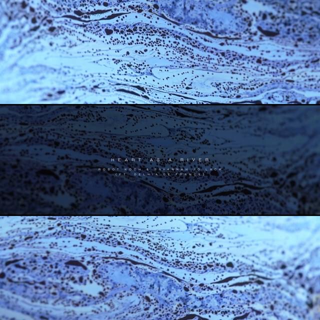 Album cover art for "Heart As A River" by Robot Koch & Delhia de France & Savannah Jo Lack
