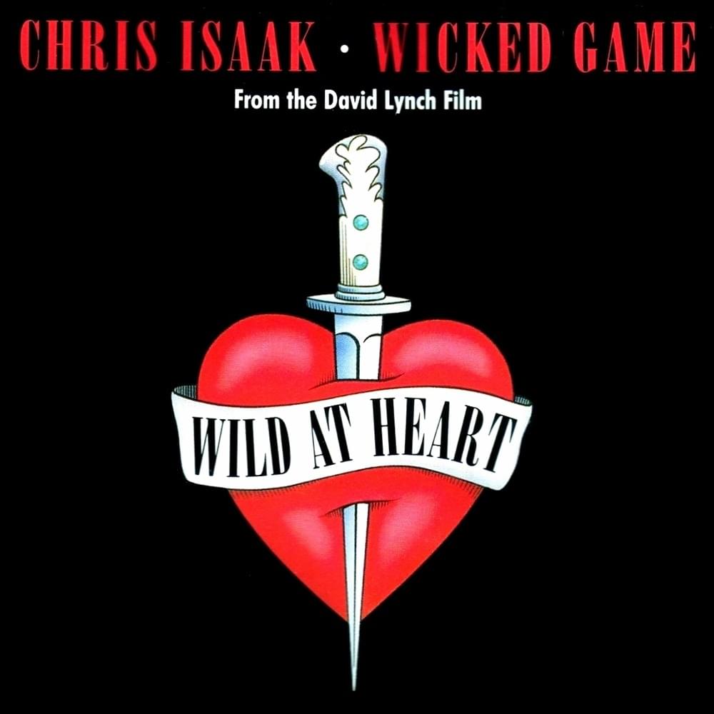 Wicked Game by Chris Isaak