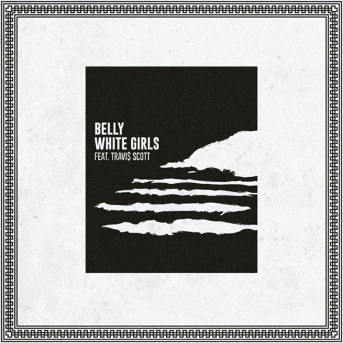 White Girls by Belly