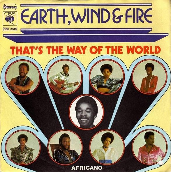That’s the Way of the World by Earth, Wind & Fire