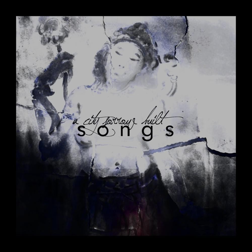 Album cover art for "Songs #3" by A City Sorrow Built