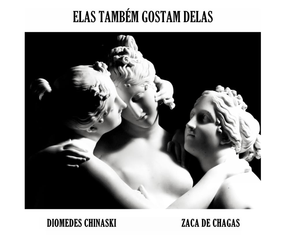 Album cover art for "Elas Também Gostam Delas" by Diomedes Chinaski & Zaca de Chagas