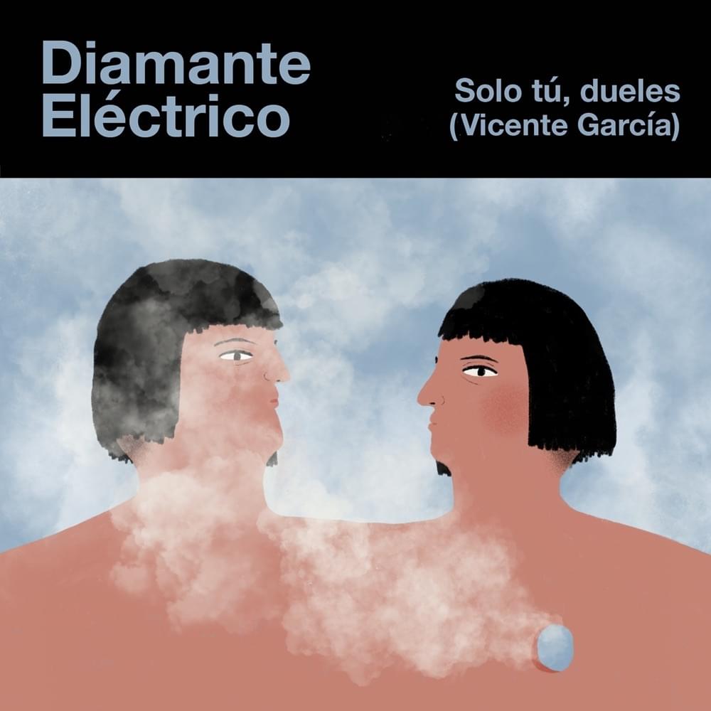 Album cover art for "Solo Tú, Dueles" by Diamante Eléctrico & Vicente García