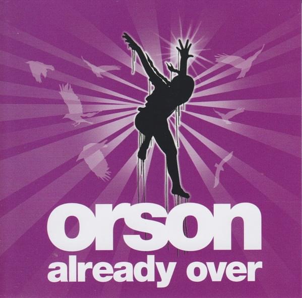 Already Over by Orson